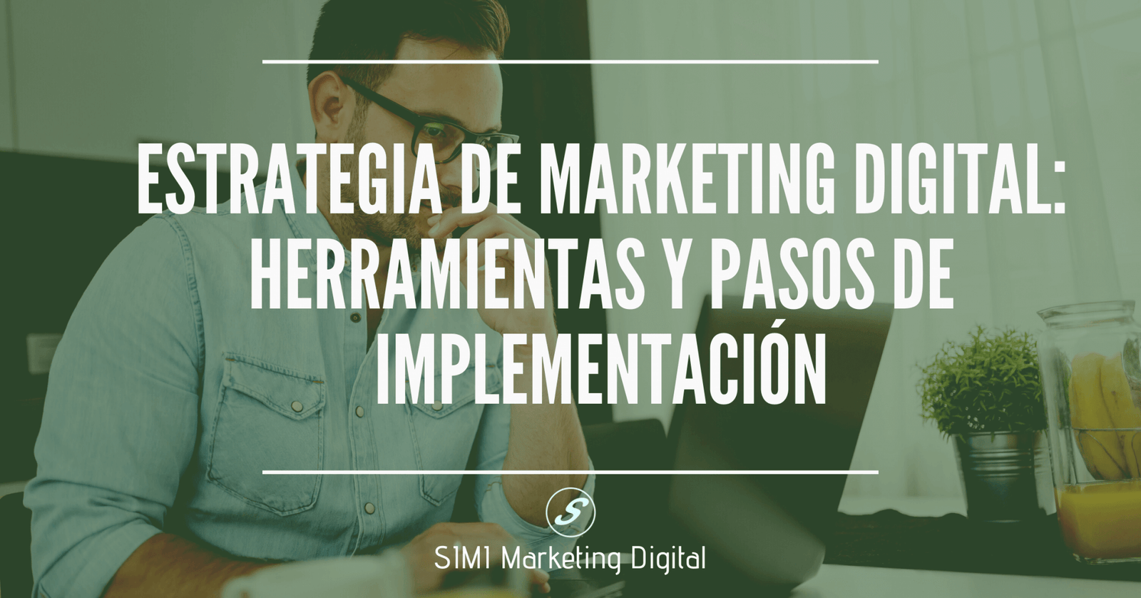 ESTRATEGIA DE MARKETING DIGITAL_ HERRAMIENTAS Y PASOS DE IMPLEMENTACIÓN