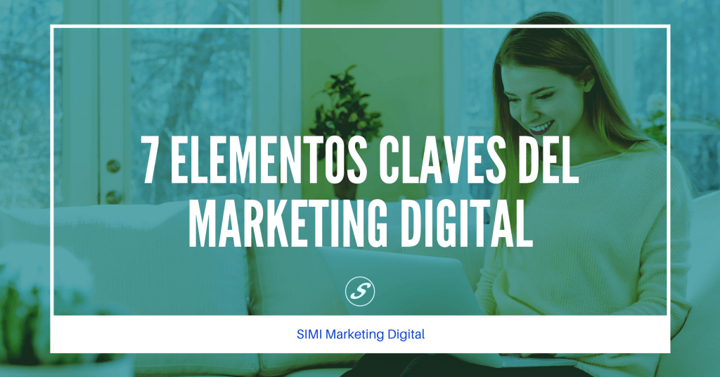 7 elementos claves del Marketing Digital : La guía definitiva 1 7 elementos claves del Marketing Digital