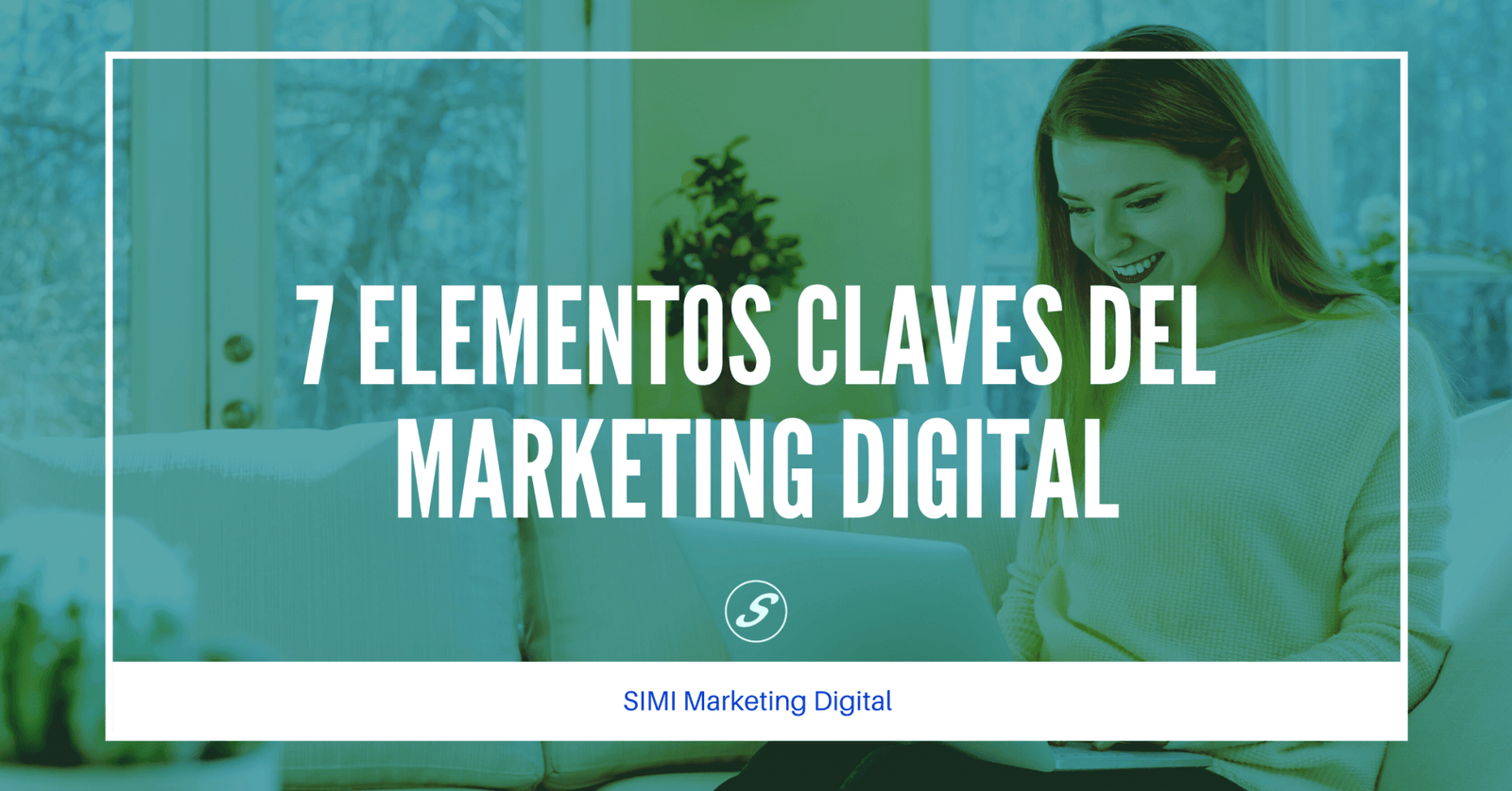 7 elementos claves del Marketing Digital