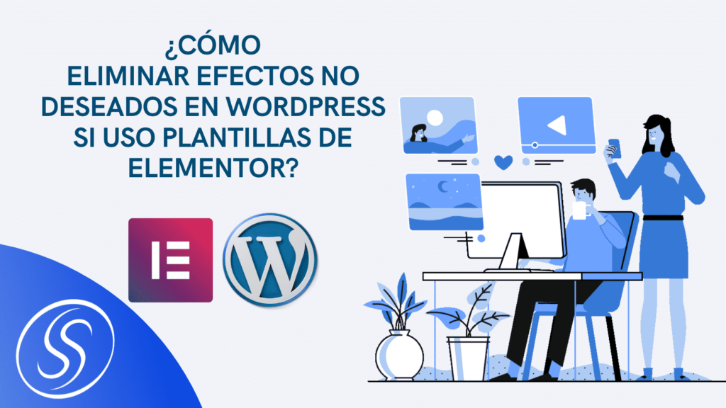 ¿Cómo eliminar efectos no deseados en Elementor? 1 eliminar efectos no deseados en Elementor