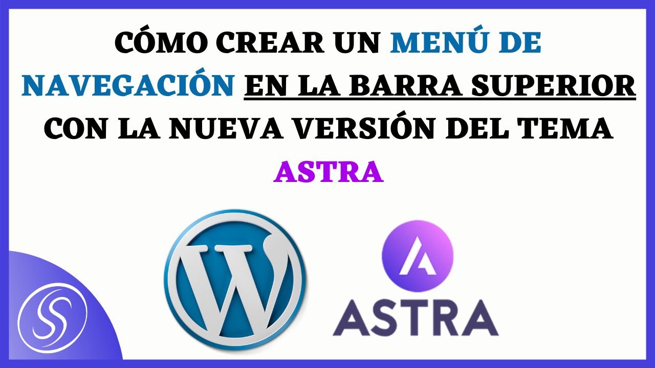 Cómo crear un menú de navegación en la barra superior c la nueva versión del tema Astra