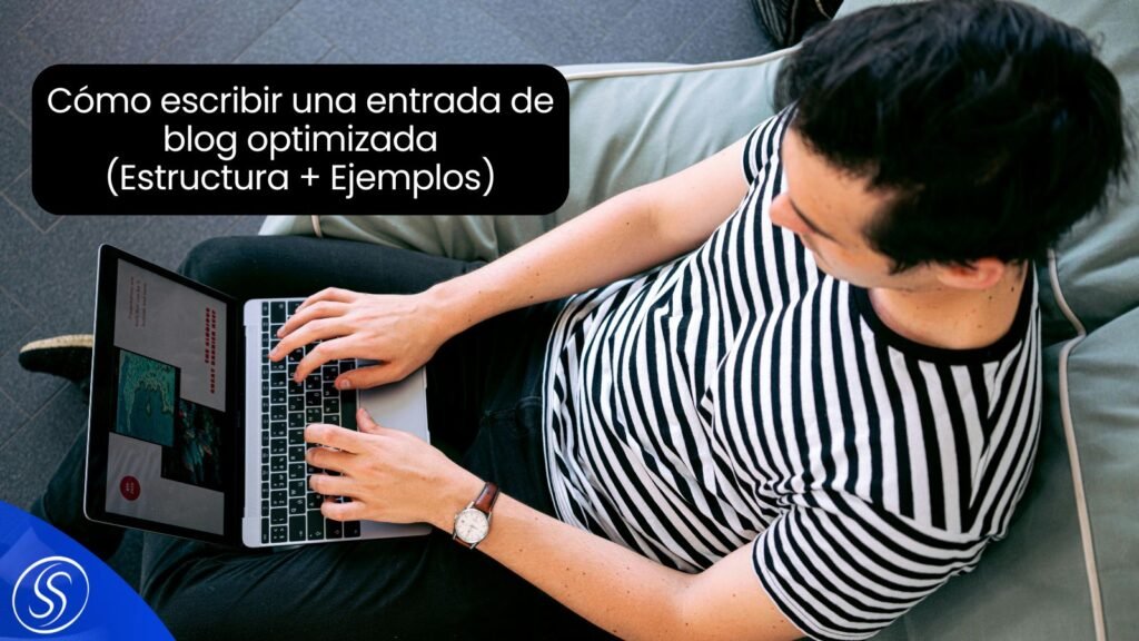 como escribir una entrada de blog optimizada, estructura y ejemplos
