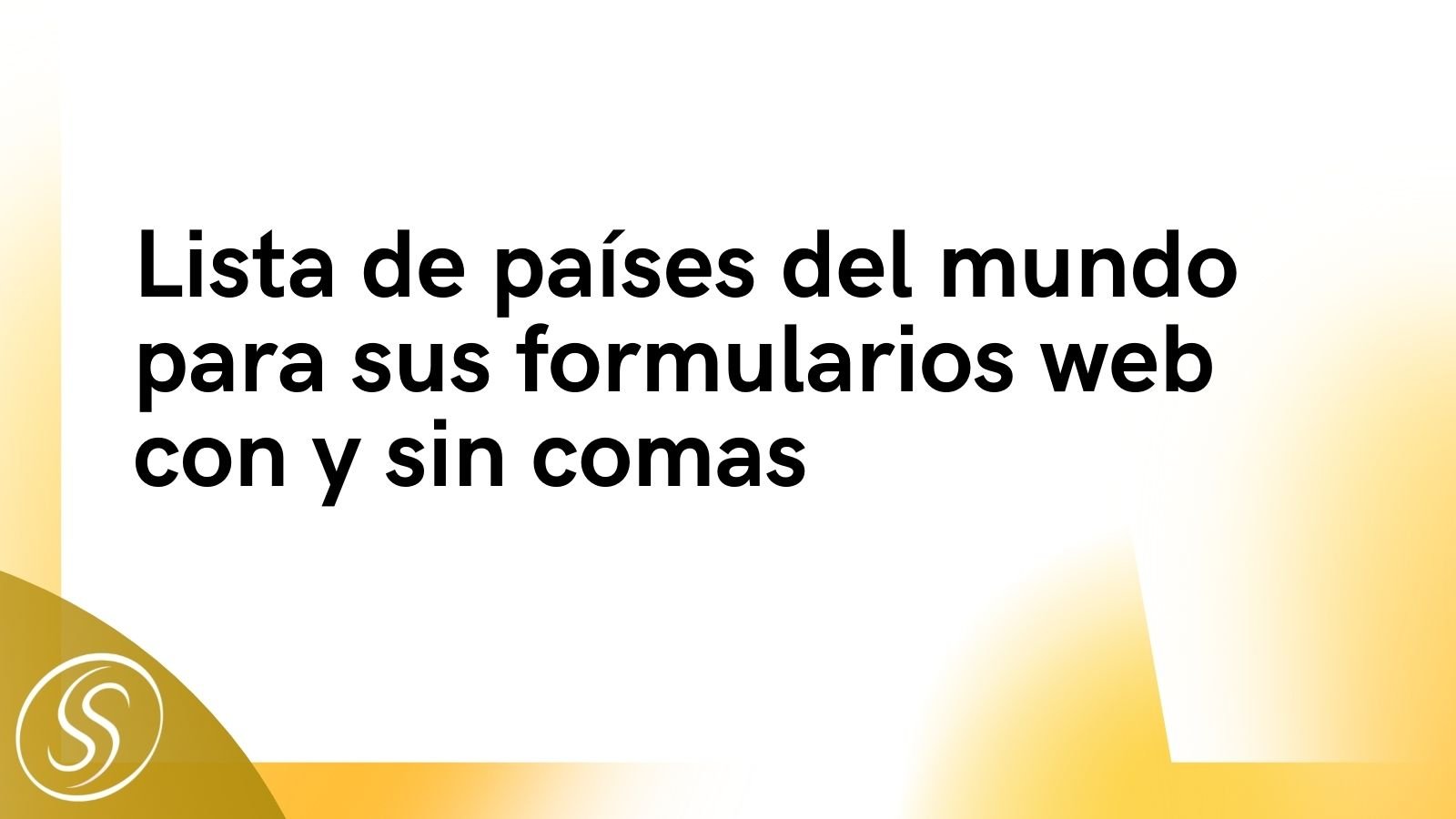 Lista de los países del mundo para sus formularios web con y sin comas